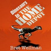 Dinosaurs in the Home Depot | [Bret Wellman]