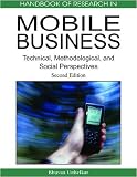 Handbook of Research in Mobile Business: Technical, Methodological and Social Perspectives, Second Edition