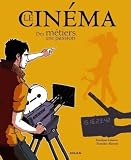 Revue Editions Milan  / Le cinéma : Des métiers, une passion