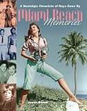 Miami Beach Memories: A Nostalgic Chronicle of Days Gone by