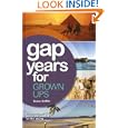 Gap Years for Grown Ups: Because gap years are wasted on the young'