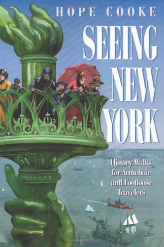 seeing new york history walks for armchair and footloose travelers critical perspectives on the p