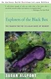 Explorers of the Black Box: The Search for the Cellular Basis of Memory