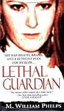 Lethal Guardian (Pinnacle True Crime)