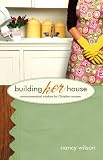 Building Her House: Commonsensical Wisdom for Christian Women (Marigold)