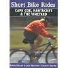 Short Bike Rides on Cape Cod, Nantucket & the Vineyard, 7th (Short Bike Rides Series)