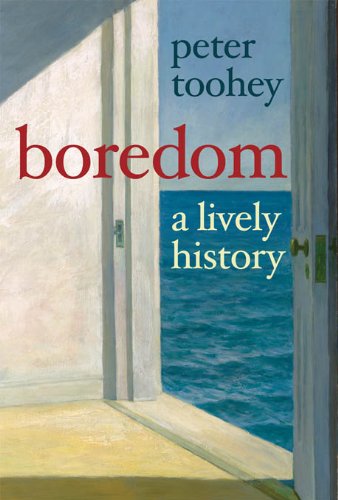 Boredom: A Lively History
