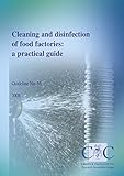 Cleaning and disinfection of food factories : a practical guide