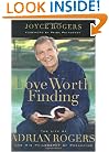 Love Worth Finding: The Life of Adrian Rogers and His Philosophy of Preaching