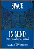 Space in mind : East-West psychology and contemporary Buddhism