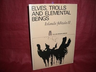 Elves, Trolls and Elemental Beings: Icelandic Folktales II
