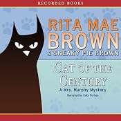 Cat of the Century: A Mrs. Murphy Mystery | Rita Mae Brown, Sneaky Pie Brown