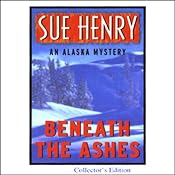 Beneath the Ashes: An Alaska Mystery | Sue Henry