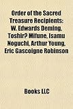 Order of the Sacred Treasure Recipients: W. Edwards Deming, Toshir Mifune, Isamu Noguchi, Arthur Young, Eric Gascoigne Robinson-