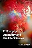 Philosophy, animality and the life sciences
