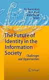 The Future of Identity in the Information Society