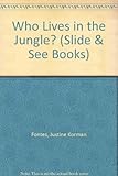 Who lives in the jungle?