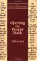 Opening the Prayer Book (New Church's Teaching Series)