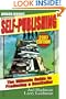 Self-Publishing: A 'Soup to Nuts' Guide to Producing a Bestseller (2007 Edition)