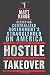 Hostile Takeover: Resisting Centralized Government's Stranglehold on America Image of Hostile Takeover: Resisting Centralized Government's Stranglehold on America