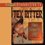 Proper Introduction to Tex Ritter: Sing Cowboy