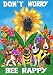 Don't Worry Be Happy Dogs Garden Flag Colorful Flowers