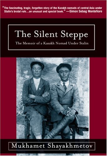 silent steppe the memoir of a kazakh nomad under stalin