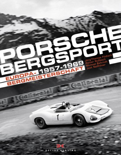 Porsche Bergsport: Europa-Bergmeisterschaft 1957 - 1969 Porsche Bergsport: Europa-Bergmeisterschaft 1957 - 1969