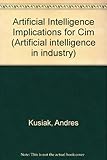 Artificial intelligence : implications for CIM