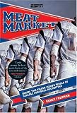 Meat market : inside the smash-mouth world of college football recruiting