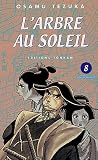 L'Arbre au Soleil, Tome 8 : par Osamu Tezuka L'Arbre au Soleil, Tome 8 : par Tezuka