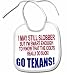 GO TEXANS I MAY STILL SLOBBER SMART ENOUGH TO KNOW THE COLTS SUCK FUNNY ITEM TO PROTECT A SHIRT BABY