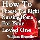 How to Choose the Right Nursing Home for Your Loved One