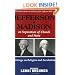 Jefferson and Madison on the Separation of Church and State