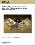 The Principal Rare Earth Elements deposits of the United States - A Summary of Domestic Deposits and a Global Perspective