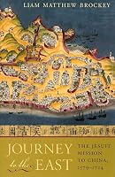 Journey to the East: The Jesuit Mission to China, 15791724