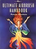 The Ultimate Airbrush Handbook (Crafts Highlights)