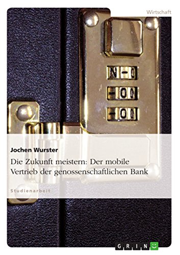 Die Zukunft meistern: Der mobile Vertrieb der genossenschaftlichen Bank (German Edition)