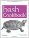 Bash Cookbook: Solutions and Examples for Bash Users (Cookbooks (O'Reilly))