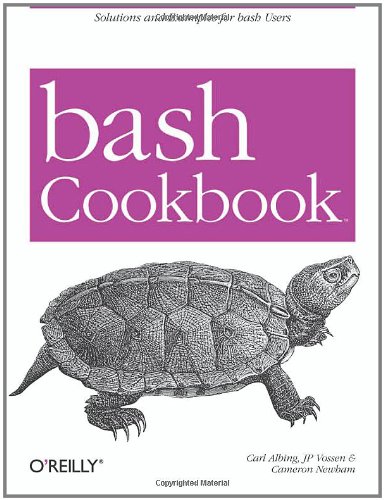 Bash Cookbook: Solutions and Examples for Bash Users (Cookbooks (O'Reilly))