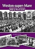 Weston-super-Mare reunited