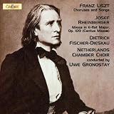 Franz Liszt: Choruses and Songs / Josef Rheinberger: Missa Op. 109