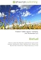 Biofuel: Biomass, Anaerobic digestion, Vegetable oil used as fuel, Biodiesel, Biodiesel by region, Methanol fuel, Ethanol fuel, Butanol fuel, Ethanol fuel in Brazil, Bioenergy in China