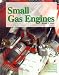 Small Gas Engines: Fundamentals, Service, Troubleshooting, Repair, Applications
