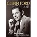 Glenn Ford: A Life