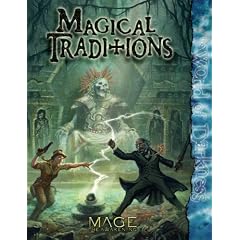 Mage Magical Traditions (The Awakening) by Justin Achilli, Jackie Cassada, DiPesa. Stephen Michael and Howard Ingham