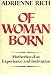 Search : Of Woman Born: Motherhood as Experience and Institution - First Edition