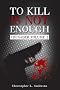 To Kill Is Not Enough (The Crusader)