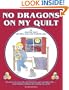 No Dragons on My Quilt: Revised Edition