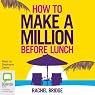 How to Make a Million Before Lunch